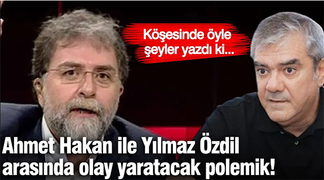 Ahmet Hakan ile Yılmaz Özdil arasında