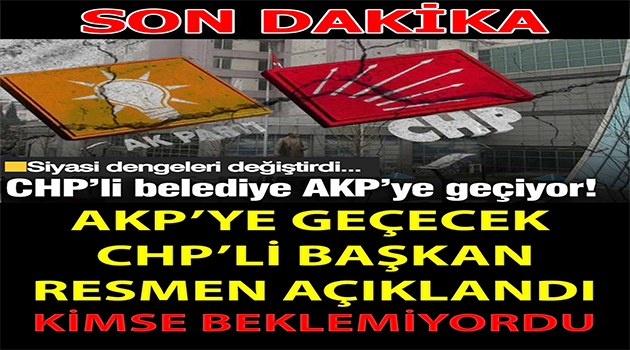 CHP’li başkan AKP’ye geçiyor