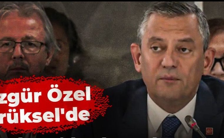 Özgür Özel Brüksel’de