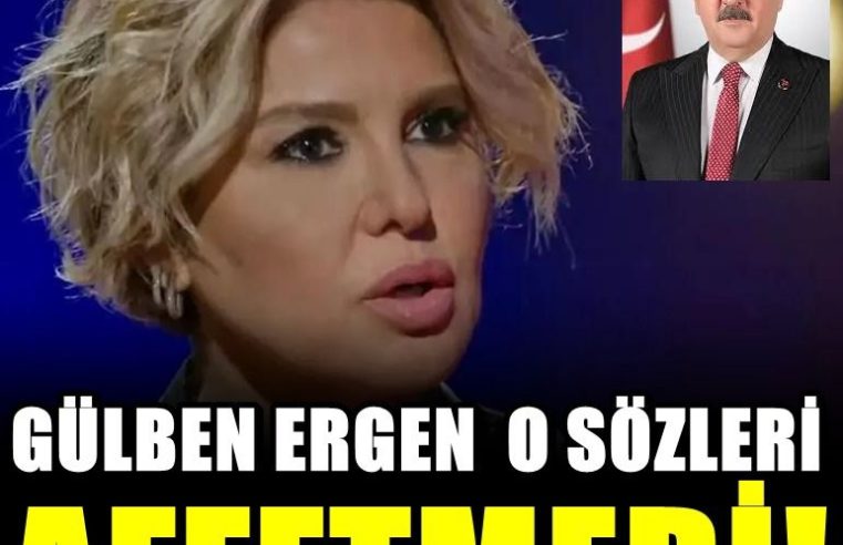 Gülben Ergene Söylenen O Sözler