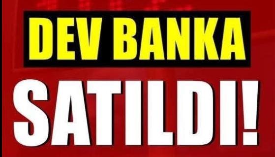 Dev banka satıldı