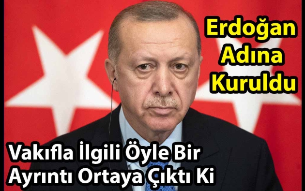 Erdoğan Vakfı’na vergi muafiyeti!