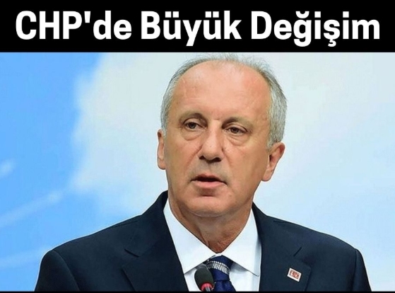 CHP’de değişim; Muharrem İnce’ye verilen görev!