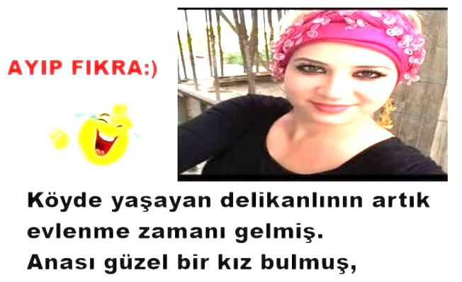 Köyde yaşayan delikanlının evlenme zamanı gelmiş