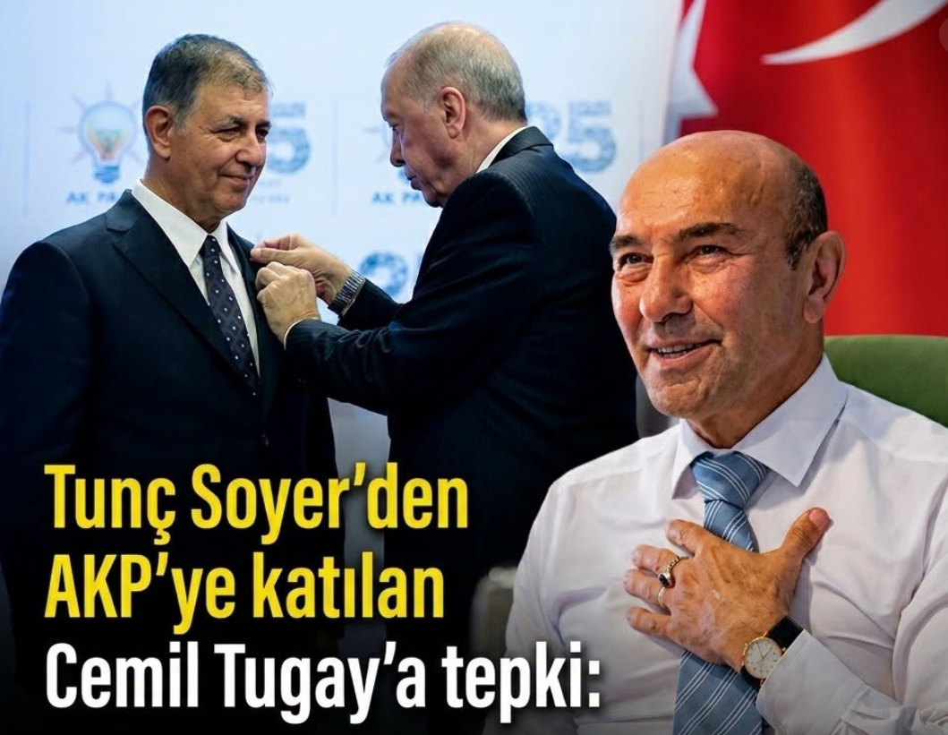 Tunç Soyer’den AKP’ye katılan Cemil Tugay’a tepki